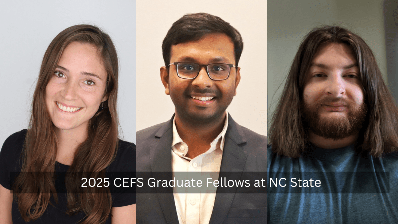 2025 CEFS Graduate Fellows at NC State University