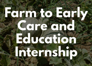 Farm to Early Care and Education Internship