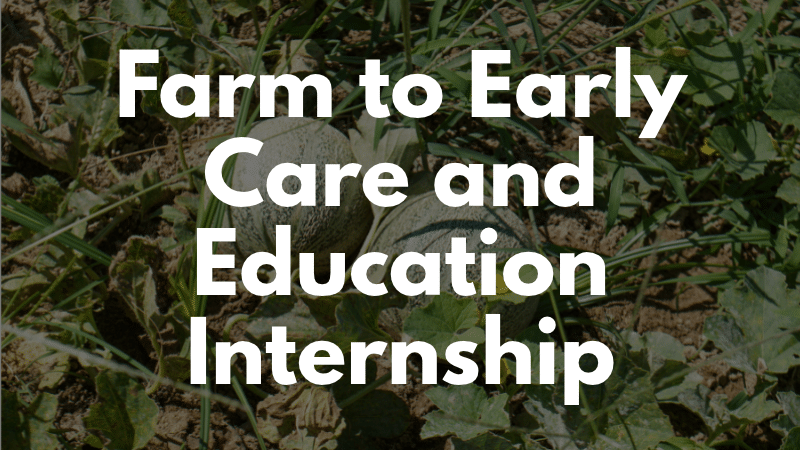 Farm to Early Care and Education Internship