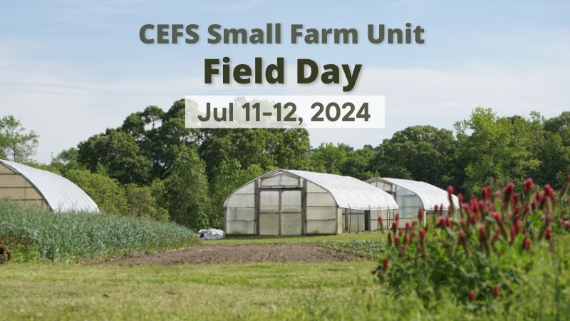 Photo of greenhouse with text about Small Farm Unit Field Day 2024
