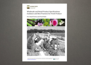 Wholesale and Retail Product Specifications: Guidance and Best Practices for Fresh Produce for Small Farms and Food Hubs